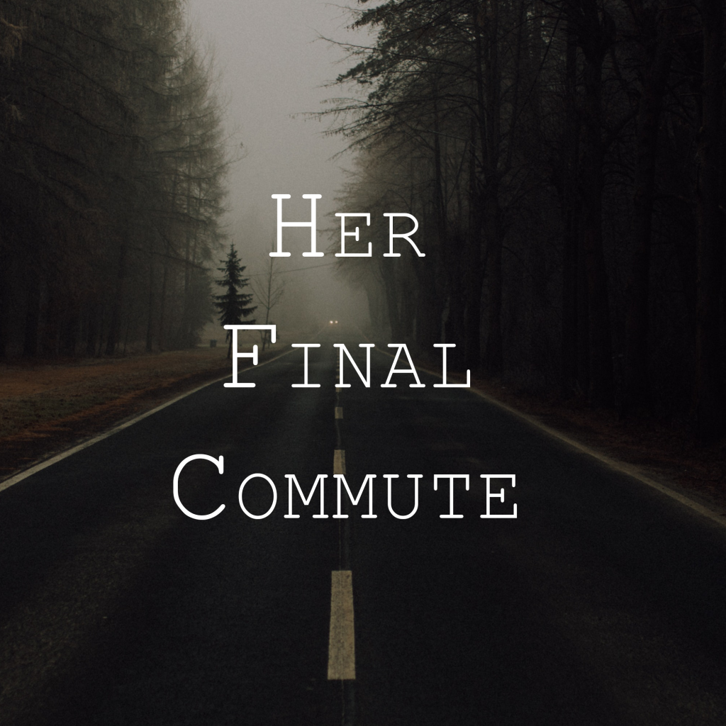 Her Final Commute